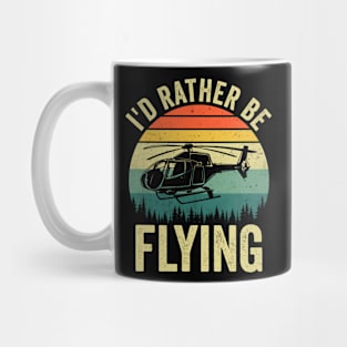 Id Rather Be Flying Funny Helicopter Pilot Mug